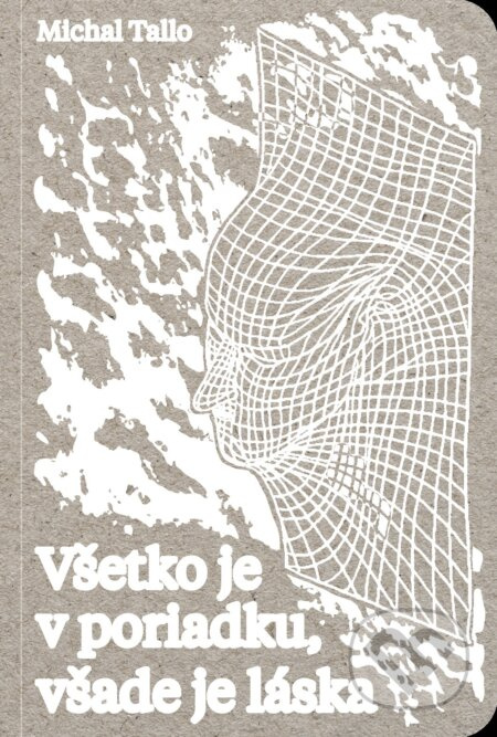 Všetko je v poriadku, všade je láska - Michal Tallo - kniha z kategorie Společenská beletrie