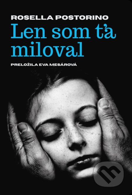 Len som ťa miloval - Rosella Postorino - kniha z kategorie Společenská beletrie