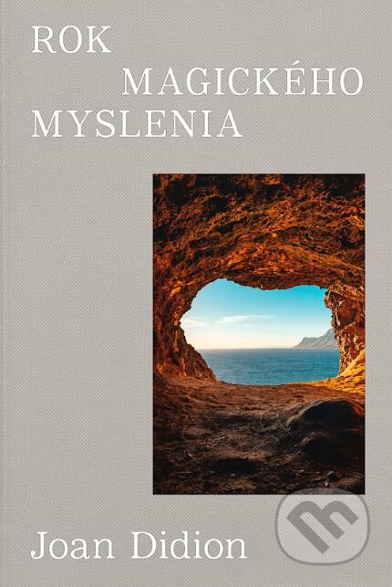 Rok magického myslenia - Joan Didion - kniha z kategorie Společenská beletrie
