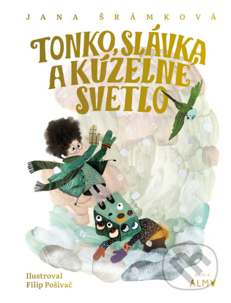 Tonko, Slávka a kúzelné svetlo - Filip Pošivač (ilustrátor), Jana Šrámková - kniha z kategorie Beletrie pro děti