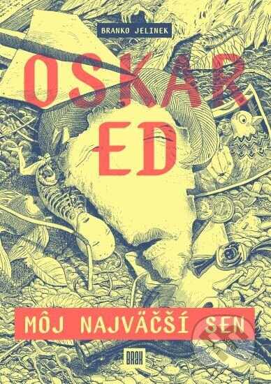Oskar Ed: Môj najväčší sen - Branko Jelinek - kniha z kategorie Beletrie