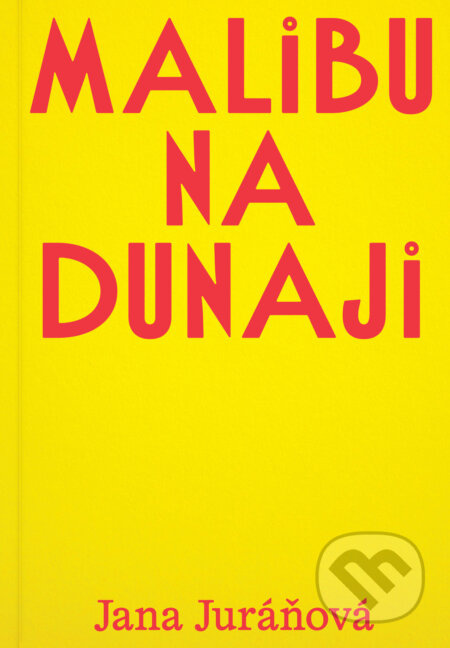 Malibu na Dunaji - Jana Juráňová - kniha z kategorie Společenská beletrie