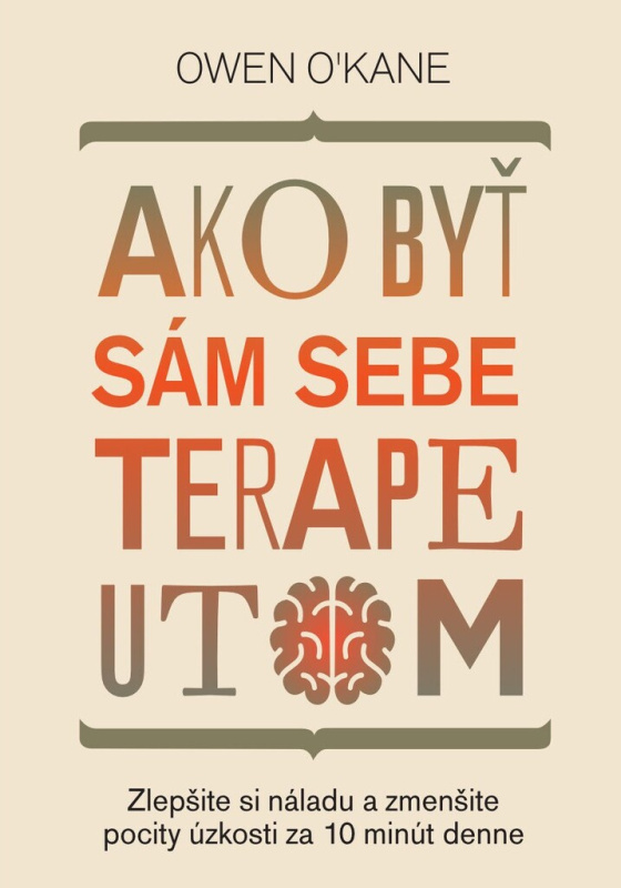 Ako byť sám sebe terapeutom (Zlepšite si náladu a zmenšite pocity úzkosti za 10 minút denne) - kniha z kategorie Detektivky