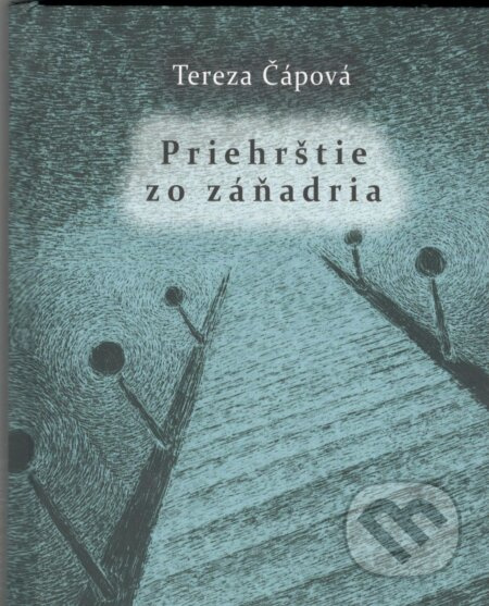 Priehrštie zo záňadria - Tereza Čápová, Peter Brunovský (ilustrátor) - kniha z kategorie Beletrie