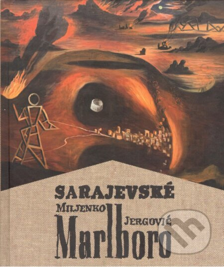 Sarajevské Marlboro - Miljenko Jergović, Daniel Brunovský (ilustrátor) - kniha z kategorie Společenská beletrie