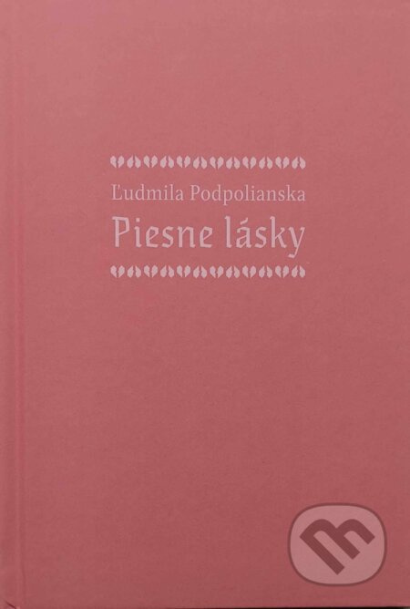 Piesne lásky - Ľudmila Podpolianska - kniha z kategorie Poezie