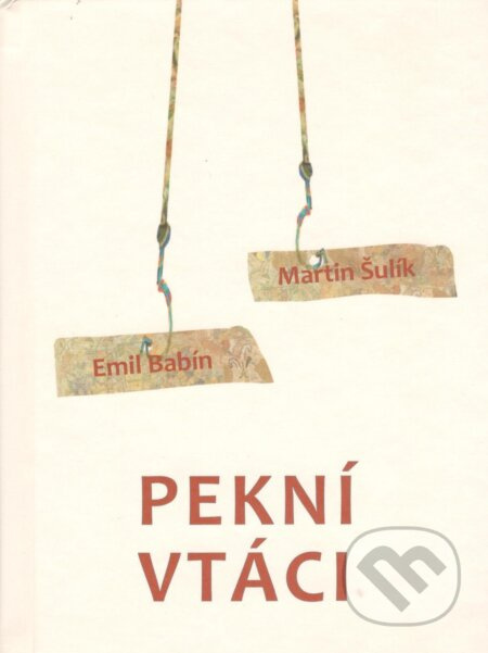 Pekní vtáci - Martin Šulík (ilustrátor), Emil Babín - kniha z kategorie Aforismy