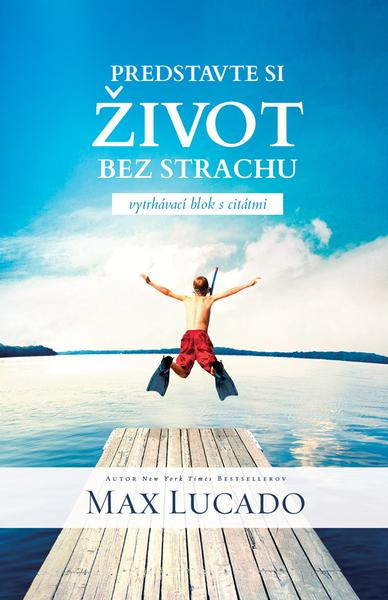 Predstavte si život bez strachu - vytrhávací blok s citátmi