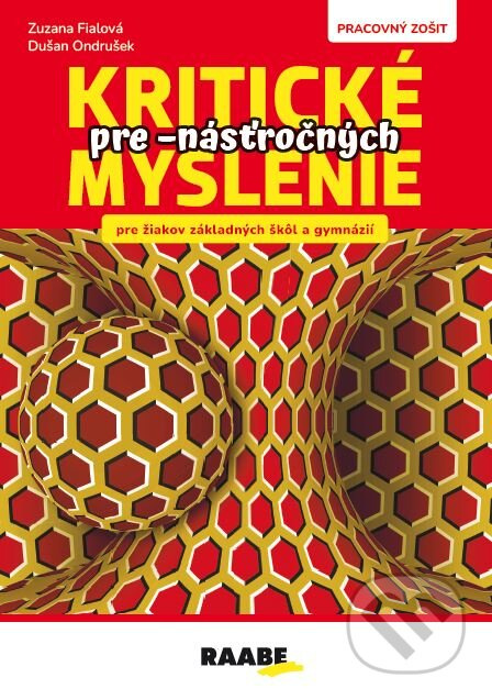 Kritické myslenie pre -násťročných - Dušan Ondrušek, Zuzana Fialová - kniha z kategorie Gymnázia