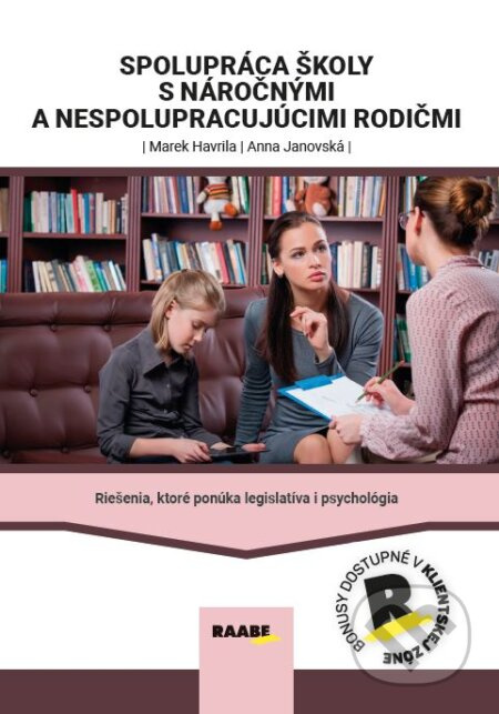 Spolupráca školy s náročnými a nespolupracujúcimi rodičmi - kniha z kategorie Humanitní a společenské vědy
