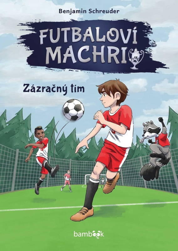 Futbaloví machri: Zázračný tím - Benjamin Schreuder - kniha z kategorie Beletrie pro děti
