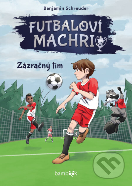 Futbaloví machri: Zázračný tím - Benjamin Schreuder - kniha z kategorie Beletrie pro děti