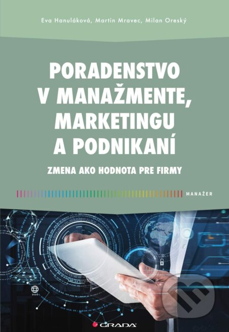 Poradenstvo v manažmente, marketingu a podnikaní - Eva Hanuláková, Milan Oreský, Martin Mravec
