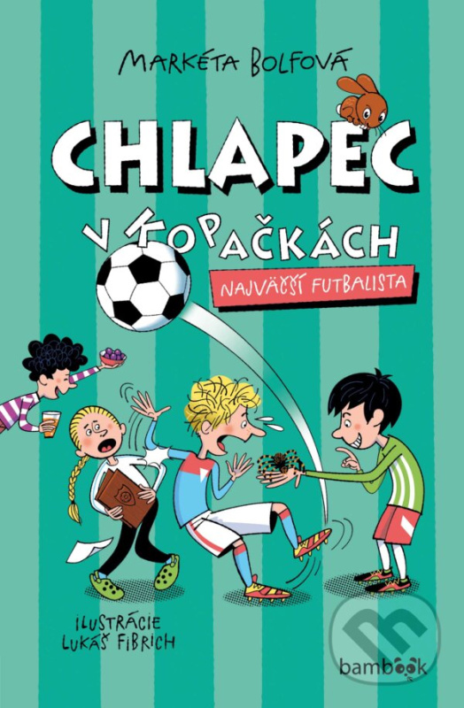 Chlapec v kopačkách - Najväčší futbalista (Tomáša a jeho kamarátov čaká napínavý zápas aj tajná misia!) - kniha z kategorie Rozprávky