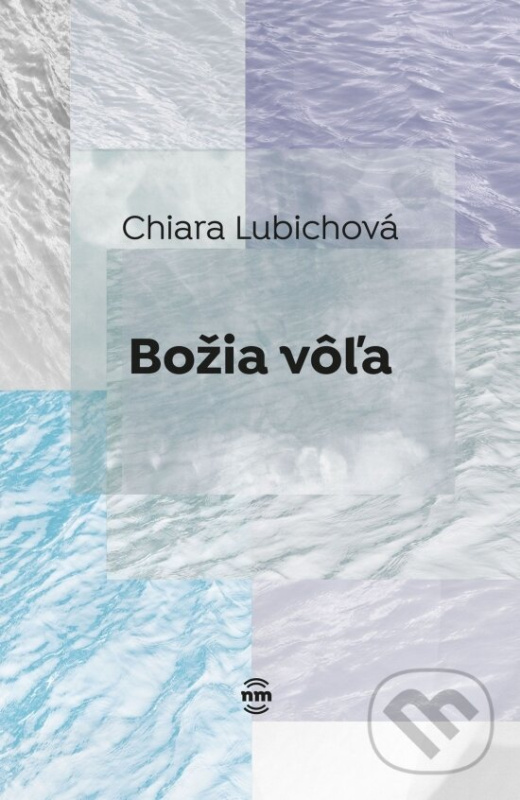 Božia vôľa - Chiara Lubichová - kniha z kategorie Ezoterika