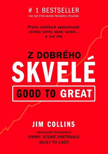 Z dobrého skvelé (Prečo niektoré spoločnosti urobia veľký skok vpred... a iné nie) - kniha z kategorie Obchod