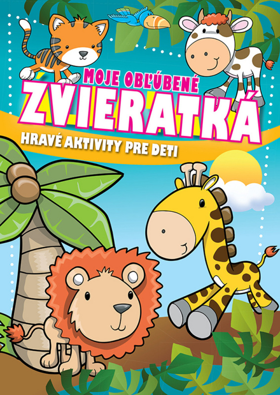 Moje obľúbené zvieratká (Hravé aktivity pre deti) - kniha z kategorie Úkoly pro děti