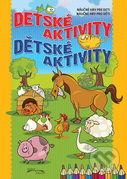 Detské aktivity / Dětské aktivity (Náučné hry pre deti / Naučné hry pro děti) - kniha z kategorie Úkoly pro děti