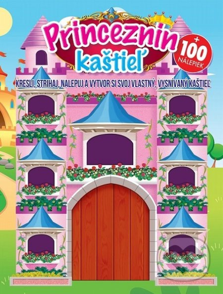 Princeznin kaštieľ (Kresli, strihaj, nalepuj a vytvor si svoj vlastný, vysnívaný kaštieľ) - kniha z kategorie Samolepky