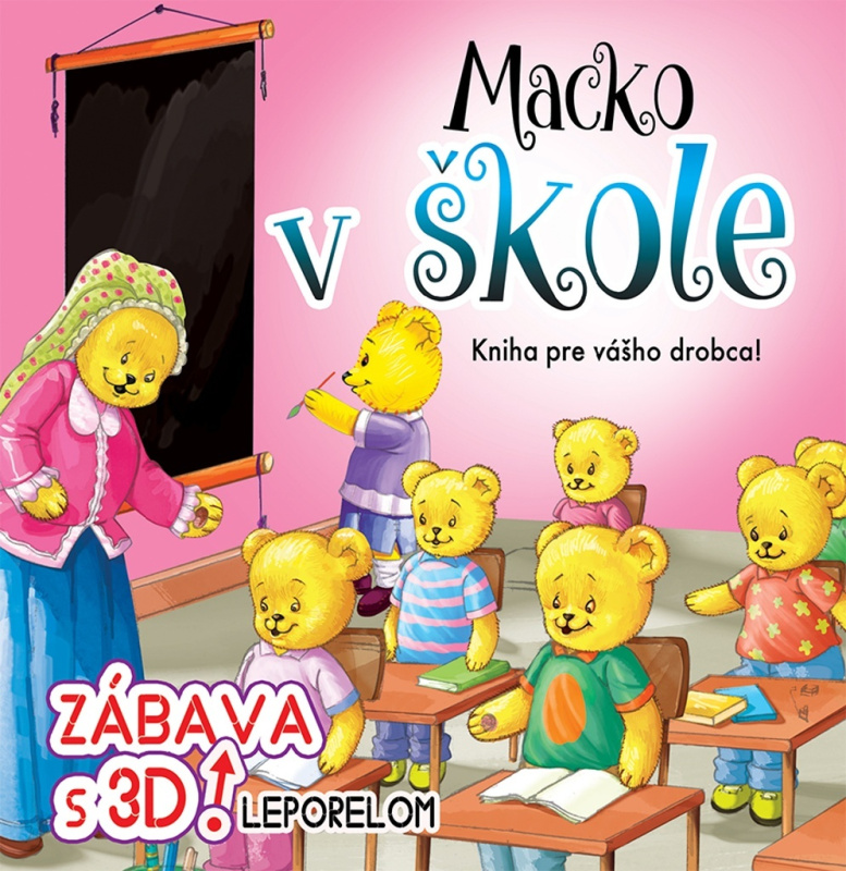 Macko v škole - zábava s 3D leporelom (Kniha pre vášho drobca!) - kniha z kategorie Pro děti