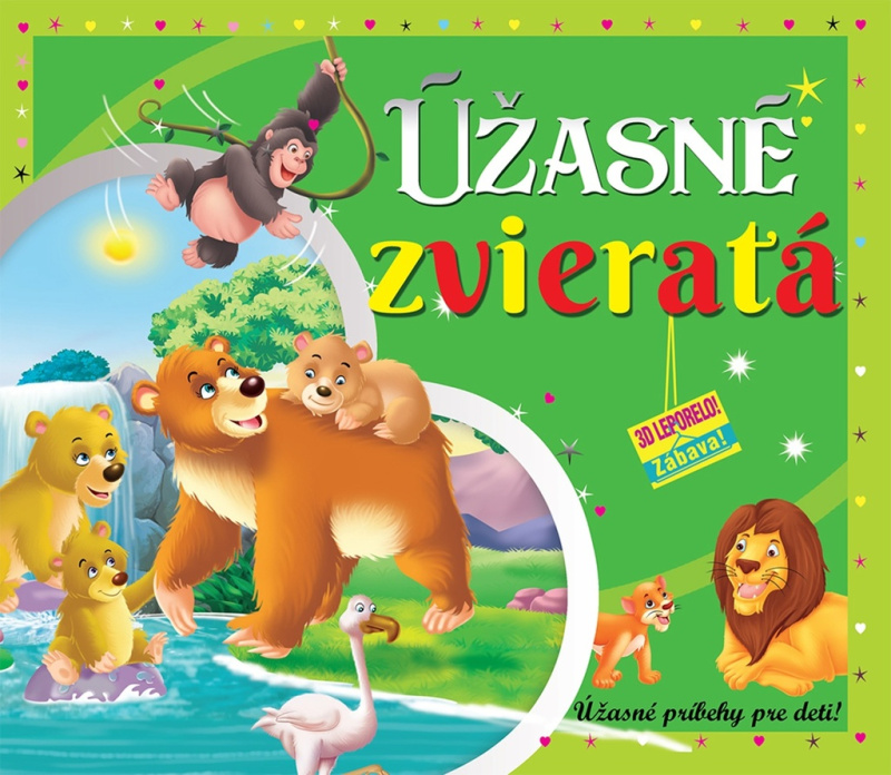 Úžasné zvieratá (3D leporelo) (Úžasné príbehy pre deti) - kniha z kategorie Pro děti