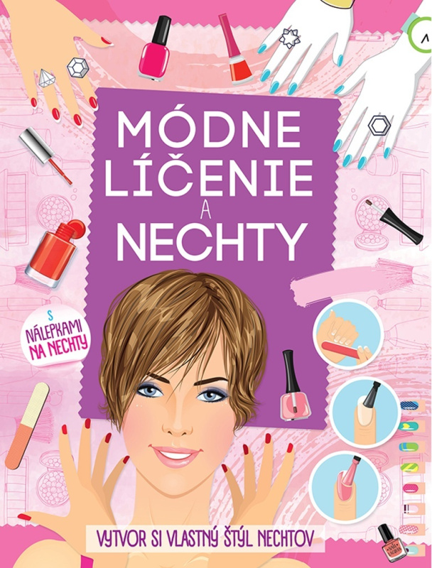 Módne líčenie a nechty (s nálepkami na nechty) (Vytvor si vlastný štýl nechtov) - kniha z kategorie Omalovánky