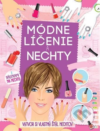 Módne líčenie a nechty (s nálepkami na nechty) (Vytvor si vlastný štýl nechtov) - kniha z kategorie Omalovánky