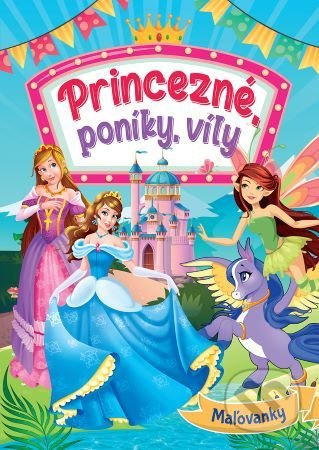 Princezné, poníky, víly (Maľovanky) - kniha z kategorie Omalovánky