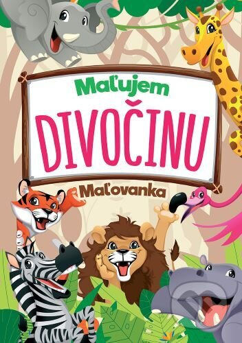 Maľujem divočinu (Maľovanka) - kniha z kategorie Omalovánky