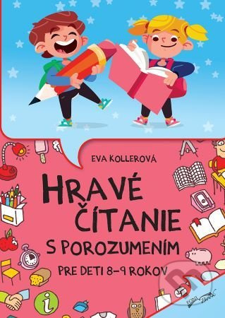 Hravé čítanie s porozumením pre deti 8-9 rokov - Eva Kollerová - kniha z kategorie 1. stupeň