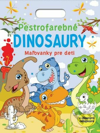 Pestrofarebné dinosaury - Maľovanky pre deti (s úžasnými nálepkami) - kniha z kategorie Omalovánky