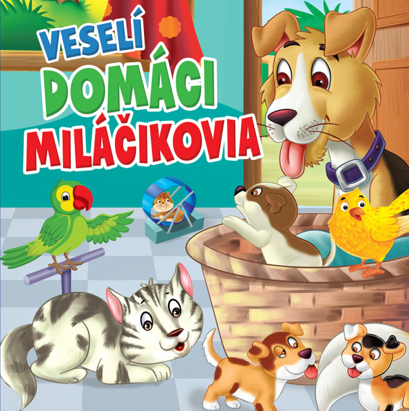 Veselí domáci miláčikovia - kniha z kategorie Pro děti
