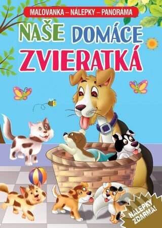 Naše domáce zvieratká (Maľovanka, nálepky, panoráma) - kniha z kategorie Omalovánky