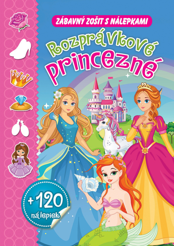 Rozprávkové princezné + 120 nálepiek (Zábavný zošit s nálepkami) - kniha z kategorie Omalovánky