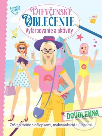 Dievčenské oblečenie – dovolenka (Vyfarbovanie a aktivity) - kniha z kategorie Omalovánky
