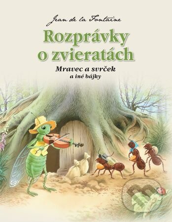 Mravec a svrček a iné bájky (Rozprávky o zvieratách) - kniha z kategorie Pohádky