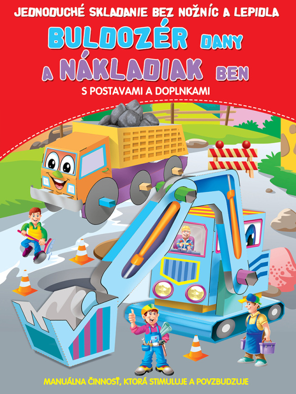 Buldozér Dany a nákladiak Ben (Jednoduché skladanie bez nožníc a lepidla) - kniha z kategorie Omalovánky, vystřihovánky, papír