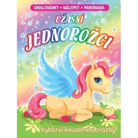 Úžasní jednorožci - Omalovánky, nálepky, panorama