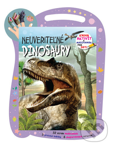 Neuveriteľné dinosaury (Kniha aktivít a maľovaniek pre deti) - kniha z kategorie Pro děti