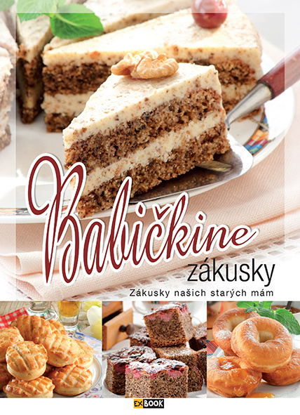 Babičkine zákusky (Zákusky našich starých mám) - kniha z kategorie Kuchařky