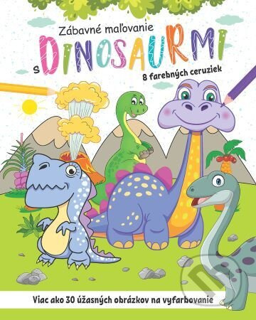 Zábavné maľovanie s dinosaurmi (8 farebných ceruziek) - kniha z kategorie Omalovánky