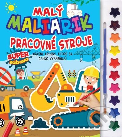 Malý maliarik - Pracovné stroje (Krásne kresby, ktoré sa ľahko vyfarbujú) - kniha z kategorie Omaľovávanky, vystrihovanie, papier