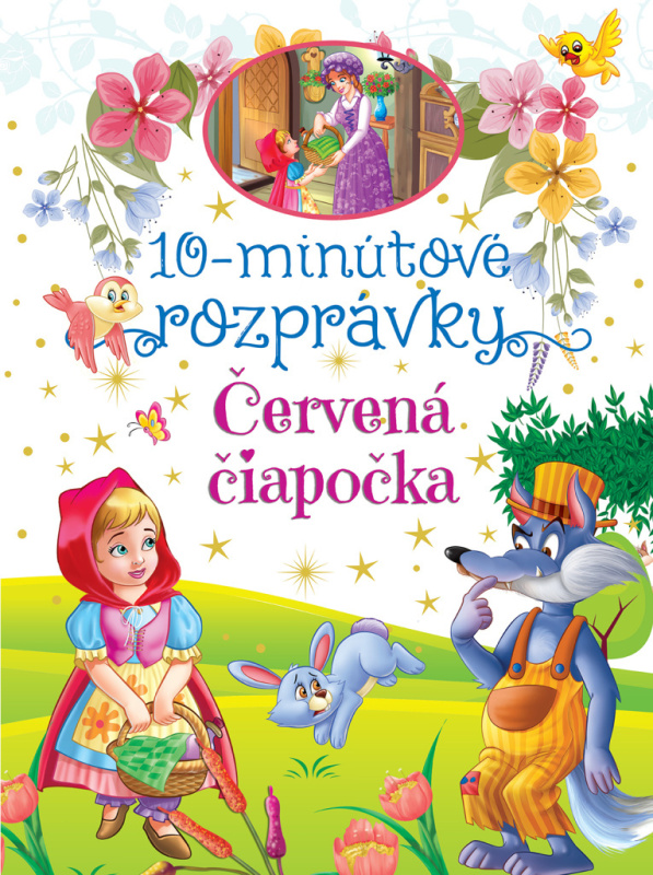 10-minútové rozprávky - Červená čiapočka - kniha z kategorie Beletrie pro děti