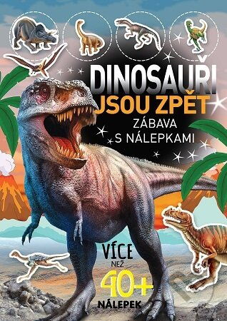 Dinosauři jsou zpěť (Zábava s nálepkami) - kniha z kategorie Omalovánky, vystřihovánky, papír
