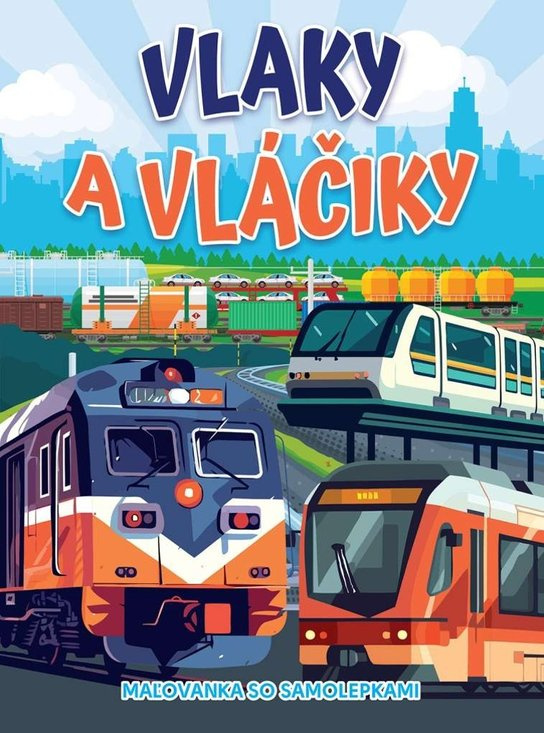 Vlaky a vláčiky (Maľovanka so samolepkami)