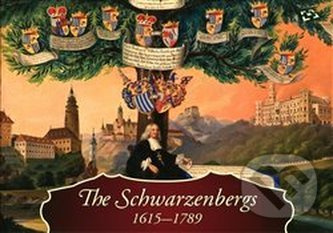 The Schwarzenbergs 1615-1789 - Ludmila Ourodová-Hronková