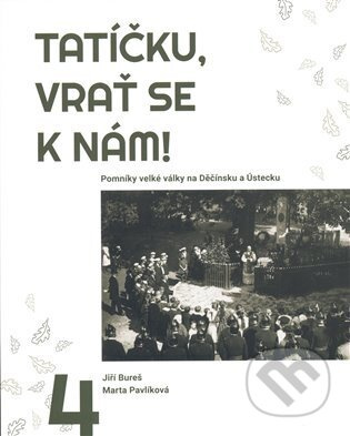 Tatíčku, vrať se k nám! 4 - Marta Pavlíková, Jiří Bureš