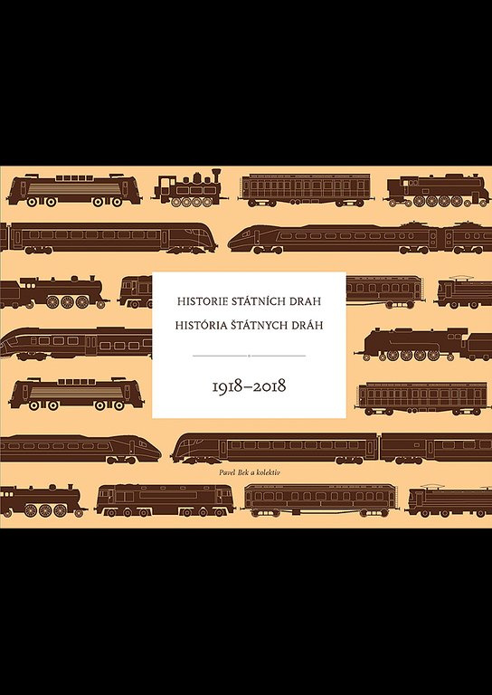 Historie státních drah / História štátnych dráh 1918–2018 -  Kolektiv autorů