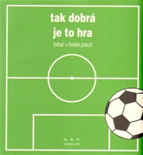 Tak dobrá je to hra - kol.
