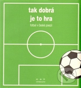 Tak dobrá je to hra - kol.